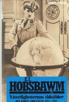 Ytterligheternas tids&aring;lder : det korta 1900-talet : 1914-1991