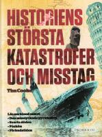 Historiens st&ouml;rsta katastrofer och misstag