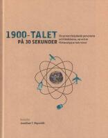1900-talet p&aring; 30 sekunder : de 50 mest betydande personerna och h&auml;ndelserna, var och en f&ouml;rklarad p&aring; en halv minut