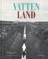 Vatten &ndash; land : om v&aring;tmarkens roll i det utdikade landskapet