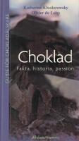 Choklad : fakta, historia, passion : guide f&ouml;r choklad&auml;lskare
