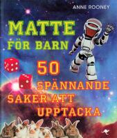 Matte f&ouml;r barn : 50 sp&auml;nnande saker att uppt&auml;cka