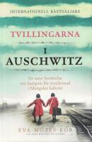 Tvillingarna i Auschwitz : den inspirerande och sanna historien om en liten flicka som &ouml;verlever fasorna i doktor Mengeles helvete
