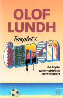 Templet i &ouml;knen : s&aring; k&ouml;pte Qatar v&auml;rldens st&ouml;rsta sport