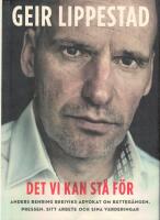 Det vi kan st&aring; f&ouml;r : Anders Behring Breiviks advokat om r&auml;tteg&aring;ngen, pressen, sitt arbete och sina v&auml;rderingar