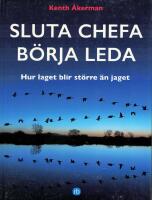 Sluta chefa b&ouml;rja leda : hur laget blir st&ouml;rre &auml;n jaget