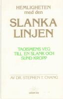 Hemligheten med den slanka linjen : taoismens v&auml;g till en slank och sund kropp