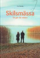 Skilsm&auml;ssa : s&aring; g&aring;r du vidare