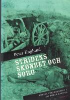 Stridens sk&ouml;nhet och sorg : f&ouml;rsta v&auml;rldskriget i 212 korta kapitel