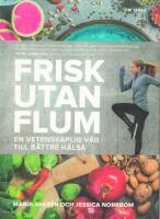 Frisk utan flum : en vetenskaplig v&auml;g till b&auml;ttre h&auml;lsa