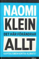 Det h&auml;r f&ouml;r&auml;ndrar allt : kapitalismen kontra klimatet