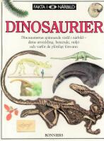 Dinosaurier : [dinosauriernas sp&auml;nnande v&auml;rld i n&auml;rbild - deras utveckling, beteende, milj&ouml; och varf&ouml;r de pl&ouml;tsligt f&ouml;rsvann]
