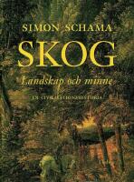 Skog : landskap och minne : en civilisationshistoria