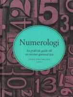 Numerologi : En praktisk guide till en mycket gammal l&auml;ra