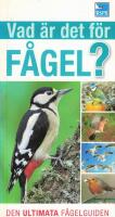 Vad &auml;r det f&ouml;r f&aring;gel? : den ultimata f&aring;gelguiden
