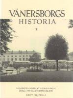V&auml;nersborgs historia del III - Sm&aring;staden som blev storkommun - Drag i 1900-talets utveckling 