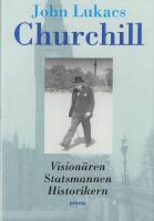 Churchill : vision&auml;ren, statsmannen, historikern