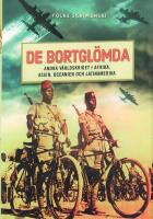 De bortgl&ouml;mda : andra v&auml;rldskriget i Afrika, Asien, Oceanien och Latinamerika