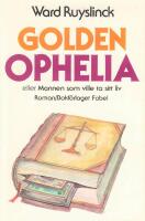 Golden Ophelia eller Mannen som ville ta sitt liv : roman