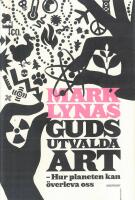 Guds utvalda art : hur planeten kan &ouml;verleva oss