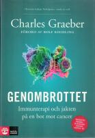 Genombrottet : Immunterapi och jakten p&aring; en bot mot cancer