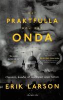 Det praktfulla & det onda : Churchill, London & motst&aring;ndet under Blitzen