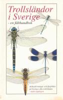 Trollsl&auml;ndor i Sverige : en f&auml;lthandbok : [artbeskrivningar och f&auml;rgbilder p&aring; Sveriges alla trollsl&auml;ndor]