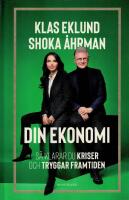 Din ekonomi : s&aring; klarar du kriser och tryggar framtiden