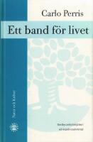 Ett band f&ouml;r livet : Bowlbys anknytningsteori och psykoterapi