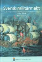 Svensk milit&auml;rmakt : strategi och operationer i svensk milit&auml;rhistoria under 1 500 &aring;r