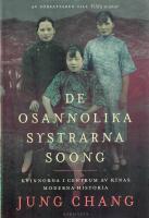 De osannolika systrarna Soong : kvinnorna i centrum av Kinas moderna historia
