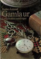 Gamla ur : ur Kulturens samlingar