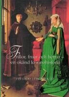 Frillor, fruar och herrar : en ok&auml;nd kvinnohistoria