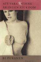 Att vara kvinna &auml;r ingen sjukdom