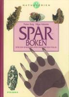 Sp&aring;rboken : Sp&aring;r och sp&aring;rtecken efter d&auml;ggdjur och f&aring;glar