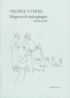 Slingorna & underg&aring;ngen : att bli ved III