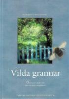 Vilda grannar : om konsten att f&aring; vilda djur och v&auml;xter som grannar
