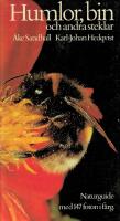 Humlor, bin och andra steklar : naturguide i f&auml;rg om steklarnas utseende, utveckling, levnadss&auml;tt och beteenden
