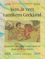 Vem &auml;r vem i antikens Grekland : M&auml;nniskor och gudar under tusen &aring;r fram till Kristi f&ouml;delse