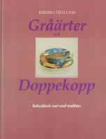 Gr&aring;&auml;rter och doppekopp : bohusl&auml;nsk mat med tradition