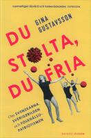 Du stolta, du fria : om svenskarna, Sverigebilden och folkh&auml;lsopatriotismen