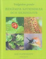 Tr&auml;dg&aring;rdens grunder : bek&auml;mpa sjukdomar och skadedjur