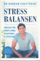 Stressbalansen : omstart f&ouml;r kropp, sinne, relationer & livsgl&auml;dje