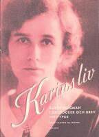Karins liv Karin Bergman i dagb&ouml;cker och brev 1907-1966