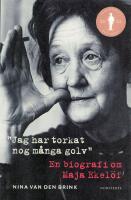 Jag har torkat nog m&aring;nga golv : en biografi om Maja Ekel&ouml;f