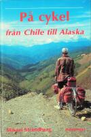 P&aring; cykel fr&aring;n Chile till Alaska