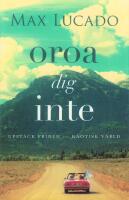Oroa dig inte : uppt&auml;ck friden i en kaotisk v&auml;rld