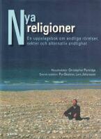 Nya religioner : en uppslagsbok om andliga r&ouml;relser, sekter och alternativ andlighet