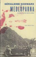 Medl&ouml;parna : en ber&auml;ttelse om Europas gl&ouml;mska