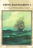 Kring Kajutlampan I - En svunnen v&auml;rld bortom landbackens horisont 